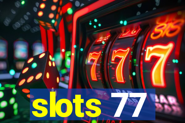 slots 77